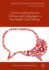 Cover image: Communicating Across Cultures and Languages in the Health Care Setting 9781137580993
