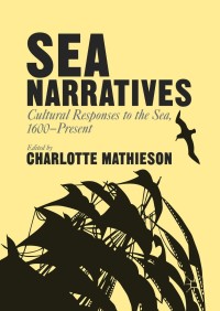 Imagen de portada: Sea Narratives: Cultural Responses to the Sea, 1600–Present 9781137581150