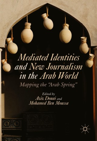 Cover image: Mediated Identities and New Journalism in the Arab World 9781137581402