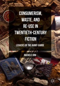 Cover image: Consumerism, Waste, and Re-Use in Twentieth-Century Fiction 9781137590619