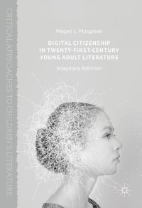 Imagen de portada: Digital Citizenship in Twenty-First-Century Young Adult Literature 9781137602725