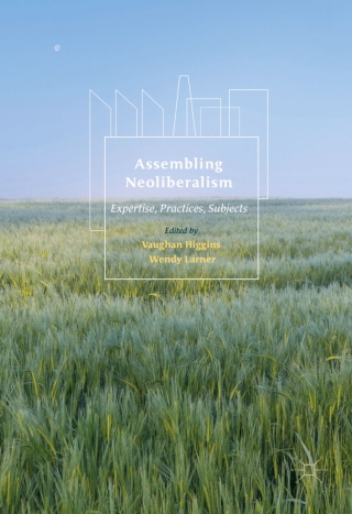 Cover image: Assembling Neoliberalism 9781137582034