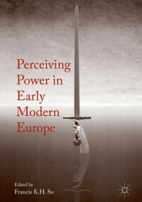 Imagen de portada: Perceiving Power in Early Modern Europe 9781137586247