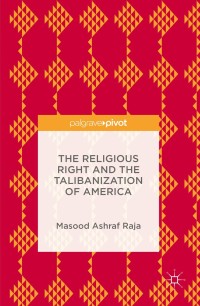 Omslagafbeelding: The Religious Right and the Talibanization of America 9781137590466
