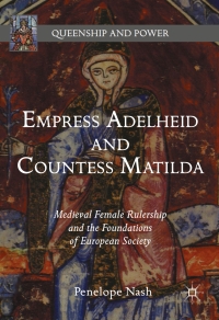 Cover image: Empress Adelheid and Countess Matilda 9781137585141