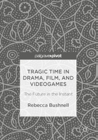 Imagen de portada: Tragic Time in Drama, Film, and Videogames 9781137585257