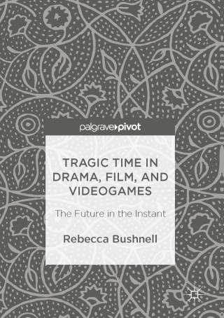 Imagen de portada: Tragic Time in Drama, Film, and Videogames 9781349844104
