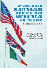 صورة الغلاف: Revisiting the UK and Ireland’s Transatlantic Economic Relationship with the United States in the 21st Century 9781137585493