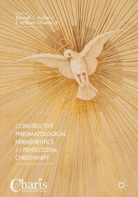 Cover image: Constructive Pneumatological Hermeneutics in Pentecostal Christianity 9781137585608