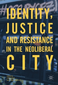 Cover image: Identity, Justice and Resistance in the Neoliberal City 9781137586315