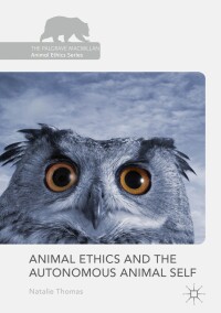 Titelbild: Animal Ethics and the Autonomous Animal Self 9781137586841