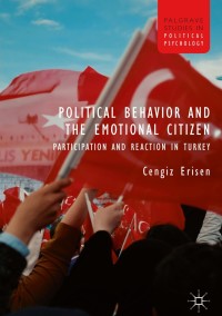 Cover image: Political Behavior and the Emotional Citizen 9781137587046