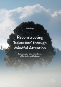 表紙画像: Reconstructing 'Education' through Mindful Attention 9781137587817