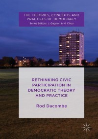 Cover image: Rethinking Civic Participation in Democratic Theory and Practice 9781137588241