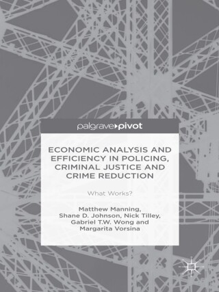 Cover image: Economic Analysis and Efficiency in Policing, Criminal Justice and Crime Reduction 9781137588647