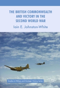 Cover image: The British Commonwealth and Victory in the Second World War 9781137589163