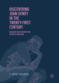 Titelbild: Discovering John Dewey in the Twenty-First Century 9781137589491