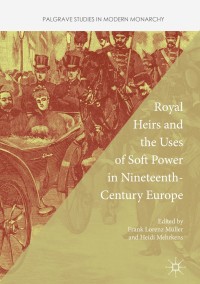 Immagine di copertina: Royal Heirs and the Uses of Soft Power in Nineteenth-Century Europe 9781137592088