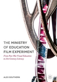 Cover image: The Ministry of Education Film Experiment 9781137592293