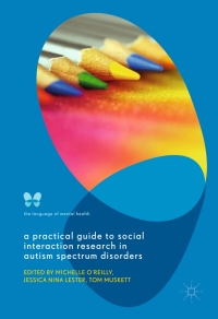 Imagen de portada: A Practical Guide to Social Interaction Research in Autism Spectrum Disorders 9781137592354