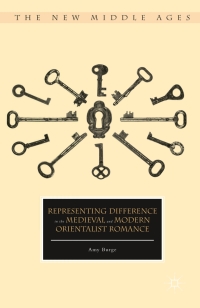 Titelbild: Representing Difference in the Medieval and Modern Orientalist Romance 9781137601315
