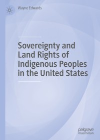 Omslagafbeelding: Sovereignty and Land Rights of Indigenous Peoples in the United States 9781137593993