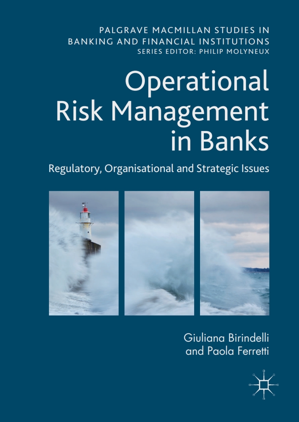 Operational Risk Management in Banks Regulatory, Organizational and Strategic Issues