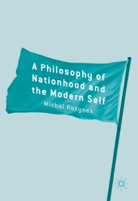 Omslagafbeelding: A Philosophy of Nationhood and the Modern Self 9781137595058