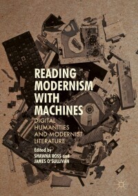 Cover image: Reading Modernism with Machines 9781137595683