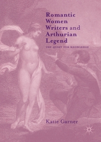 Imagen de portada: Romantic Women Writers and Arthurian Legend 9781137597113