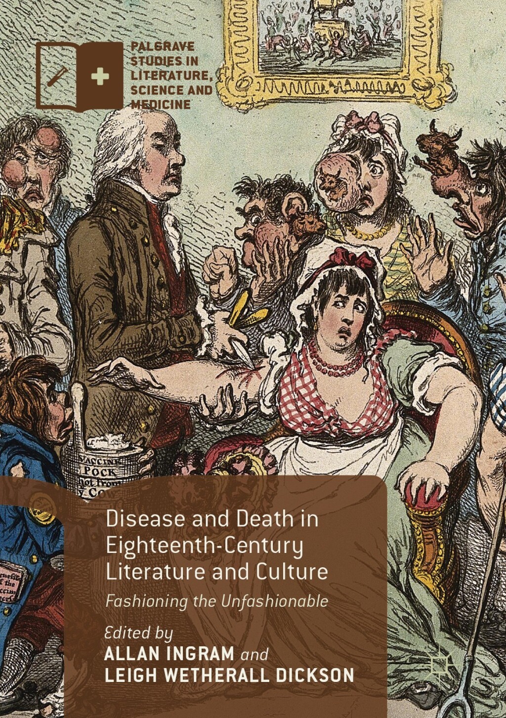 Disease and Death in Eighteenth-Century Literature and Culture Fashioning the Unfashionable 1st Edition