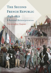 Omslagafbeelding: The Second French Republic 1848-1852 9781137597397