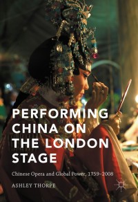 表紙画像: Performing China on the London Stage 9781137597854