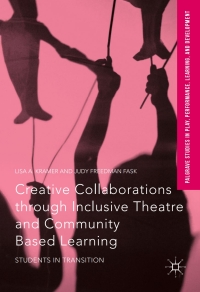 表紙画像: Creative Collaborations through Inclusive Theatre and Community Based Learning 9781137599254