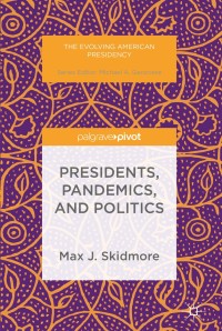 Cover image: Presidents, Pandemics, and Politics 9781349949922