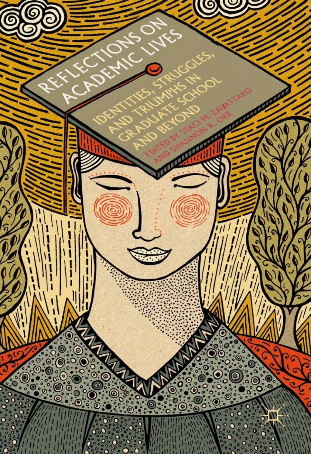 Reflections on Academic Lives Identities, Struggles, and Triumphs in Graduate School and Beyond