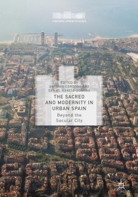 Cover image: The Sacred and Modernity in Urban Spain 9781137600714