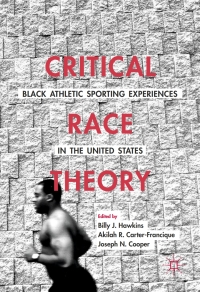 Imagen de portada: Critical Race Theory: Black Athletic Sporting Experiences in the United States 9781137600370