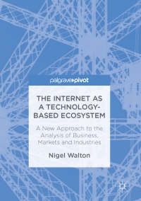 Omslagafbeelding: The Internet as a Technology-Based Ecosystem 9781137600769