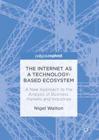 Cover image: The Internet as a Technology-Based Ecosystem 9781137600769