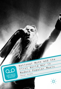 Cover image: National Myth and the First World War in Modern Popular Music 9781137601384