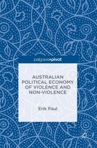 Titelbild: Australian Political Economy of Violence and Non-Violence 9781137602138