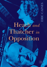 表紙画像: Heath and Thatcher in Opposition 9781137602459