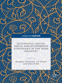 Cover image: Successful Social Media and Ecommerce Strategies in the Wine Industry 9781137602978