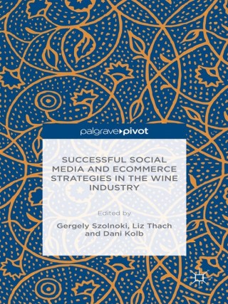 Cover image: Successful Social Media and Ecommerce Strategies in the Wine Industry 9781137602978
