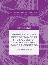 表紙画像: Paratexts and Performance in the Novels of Junot Díaz and Sandra Cisneros 9781137602619