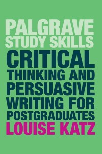 Omslagafbeelding: Critical Thinking and Persuasive Writing for Postgraduates 1st edition 9781137604422