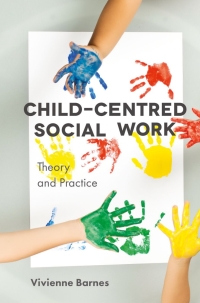 Titelbild: Child-Centred Social Work: Theory and Practice 1st edition 9781137606419