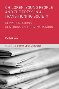 Cover image: Children, Young People and the Press in a Transitioning Society 9781137606815