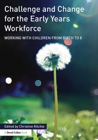 Cover image: Challenge and Change for the Early Years Workforce 9781138016668